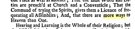 That the Command of trying the Spirits, gives them a Licence of frequenting all Assemblies ; And, that there are more ways to Heaven than One.