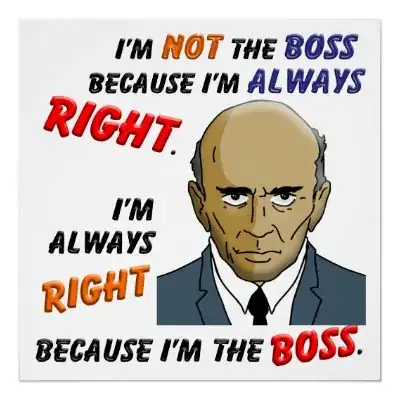 The Boss is always right.